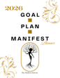 Plan • Goal • Manifest: Monthly Planner Goals and Manifestations: Organize dreams, map goals, and budget smart all in one place